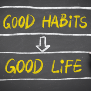 good habits good life